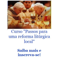 Curso "Passos para uma reforma litúrgica local"