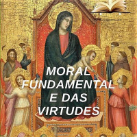 Curso de Moral Fundamental e das Virtudes 