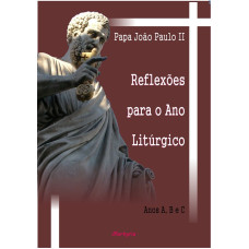 SEBO / PONTA DE ESTOQUE: Reflexões para o Ano Litúrgico. Anos A, B e C - PAPA JOAO PAULO II